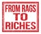 FROM RAGS TO RICHES, text on red grungy stamp sign