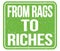 FROM RAGS TO RICHES, text written on green stamp sign
