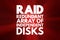 RAID - Redundant Array of Independent Disks acronym