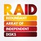 RAID - Redundant Array of Independent Disks acronym, technology concept background