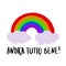 Rainbow and phrase Andra tutto bene everything will be fine in Italian. Children`s drawing of a rainbow with clouds as a symbol.