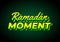 Ramadan moment. Text effect in 3D look. Yellow green color. Dark background