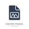 Raster Images icon. Trendy flat vector Raster Images icon on white background from Technology collection