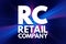 RC - Retail Company acronym, business concept background