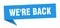 we\\\'re back banner. we\\\'re back speech bubble. we\\\'re back sign