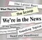 We\'re in the News Ripped Torn Newspaper Headlines Attention