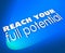 Reach Your Full Potential 3d Words New Opportunity Growth