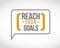 reach your goals message bubble isolated