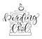 Reading is cool, black text isolated on white background. Vector stock illustration in calligraphy stile