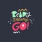 Ready Steady Go. Modern typography. Motivation lettering phrase. Isolated on black background.