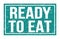 READY TO EAT, words on blue rectangle stamp sign