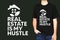 Real Estate Is My Hustle T-shirt design is mainly for realtors