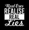 Real Eyes Realise Real Lies  Badge Gift  Real Eyes Shirt