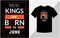 Real kings are born in June, T-shirt design