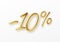 Realistic golden text 10 percent discount number. Vector illustration