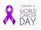 Realistic purple ribbon, world cancer day symbol, sign of support. February 4 banner with plum tape, text and date.