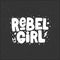 Rebel girl hand drawn inscription. Vector lettering quote.