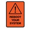 Reboot your system warning sign