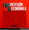 Recesion Economica, Economic Recession Spanish text vector design.