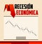 Recesion Economica, Economic Recession in Spanish text vector design.