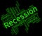 Recession Word Represents Financial Crisis And Bankruptcy