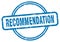 recommendation stamp. recommendation round grunge sign.