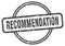 recommendation stamp. recommendation round grunge sign.