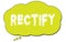 RECTIFY text written on a light green thought bubble