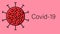 Red dangerous infectious deadly respiratory coronavirus pandemic epidemic, covid-19 microbe virus on a pink background