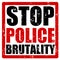 Red grunge stamp with the text STOP POLICE BRUTALITY as a protest symbol against policemen which are too aggressive