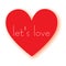 Red heart with lets love short phrase inside on a white background