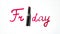 Red lipstick with Friday text, Creative concept photo of lipstick with sign friday on white background