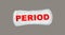 Red period inscription on panty liner or sanitary napkin. Puberty of girls and the period of women
