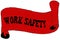 Red scroll paper with WORK SAFETY text.