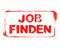 Red stencil frame with grunge text in german language: Find Job