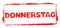 Red stencil frame: Thursday banner in german language