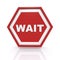 Red wait sign