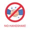 Red warning prohibit sign. Corona virus spread, do not shake hands, avoid physical contact. Handshake with dirty hands,