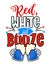 Red, white and Booze - Happy Independence Day July 4th lettering design illustration with beers