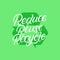 Reduce Reuse Recycle hand written lettering
