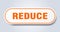 reduce sign. rounded isolated button. white sticker