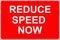 Reduce speed now road sign