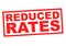 REDUCED RATES