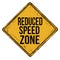 Reduced speed zone vintage rusty metal sign