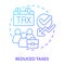 Reduced taxes blue gradient concept icon