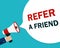 Refer friend loudspeaker poster.Referral program with hand, megaphone for suggestion, recommend banner.Refer friend illustration