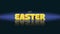 Reflective Happy Easter word art yellow letters on black background