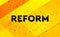 Reform abstract digital banner yellow background