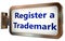 Register A Trademark on billboard background