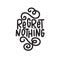 Regret nothing. Hand written quote. Motivation. Made in vector.